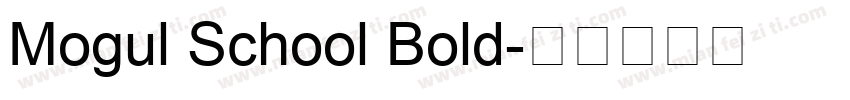 Mogul School Bold字体转换
